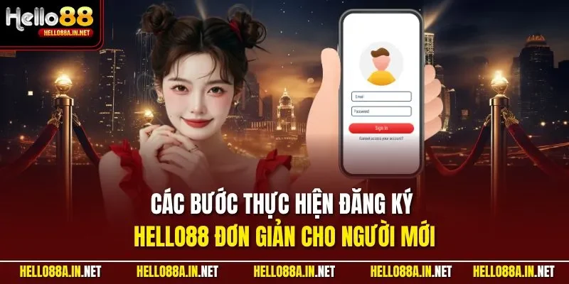 Các bước thực hiện đăng ký HELLO88 đơn giản cho người mới