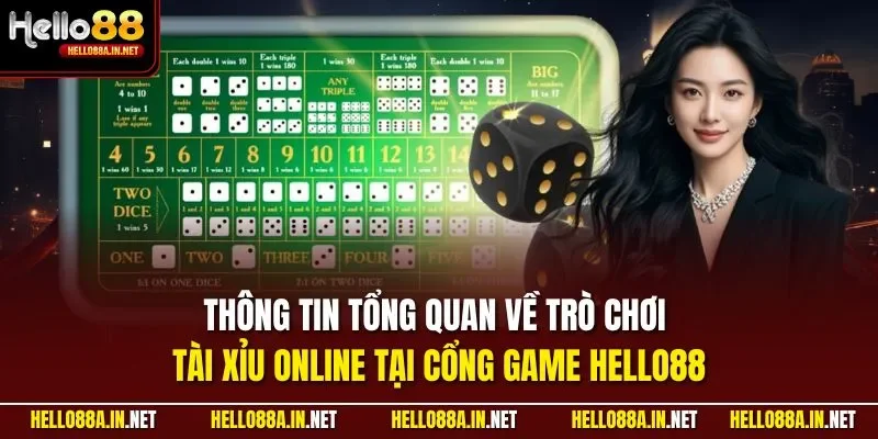 Thông tin tổng quan về trò chơi tài xỉu online tại cổng game HELLO88